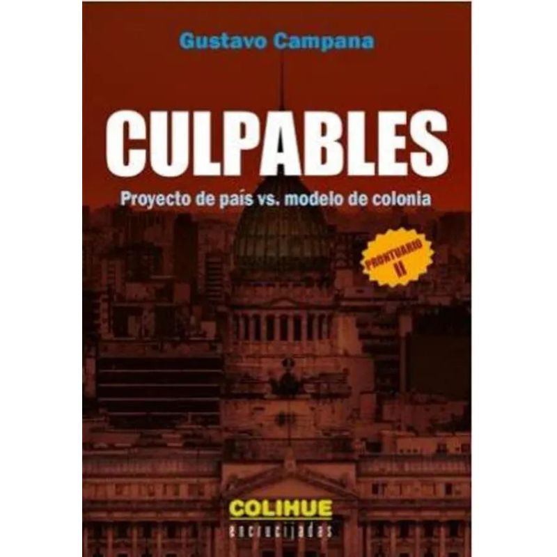 CULPABLES - PROYECTO DE PAIS VS PROYECTO DE COLONIA (Nuevo)