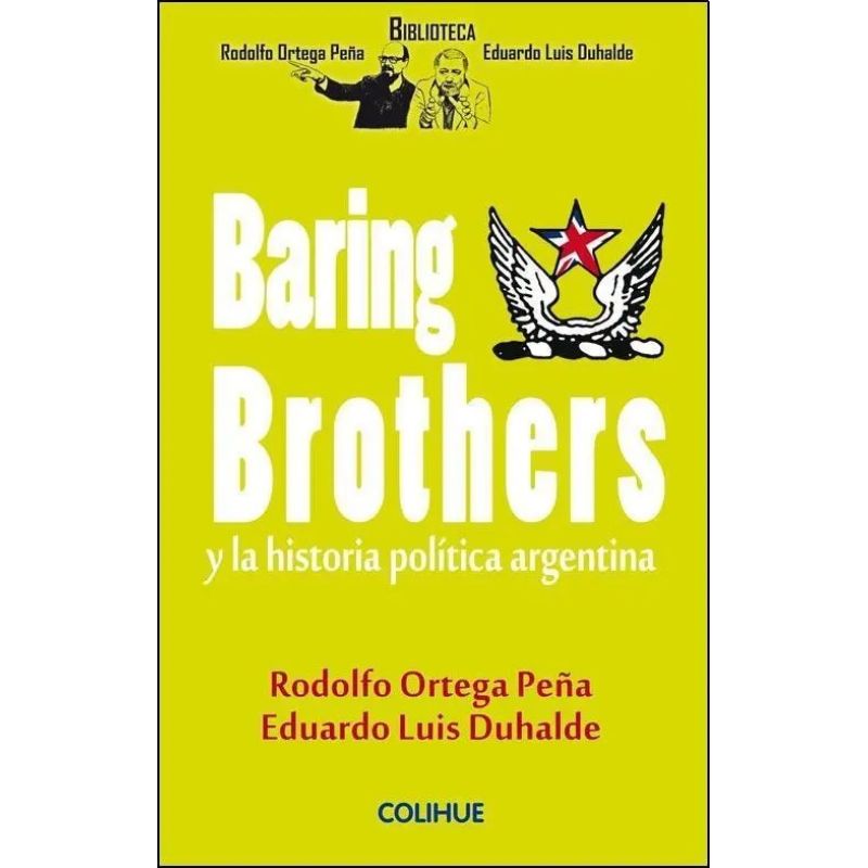 BARING BROTHERS Y LA HISTORIA POLITICA ARGENTINA (Nuevo)