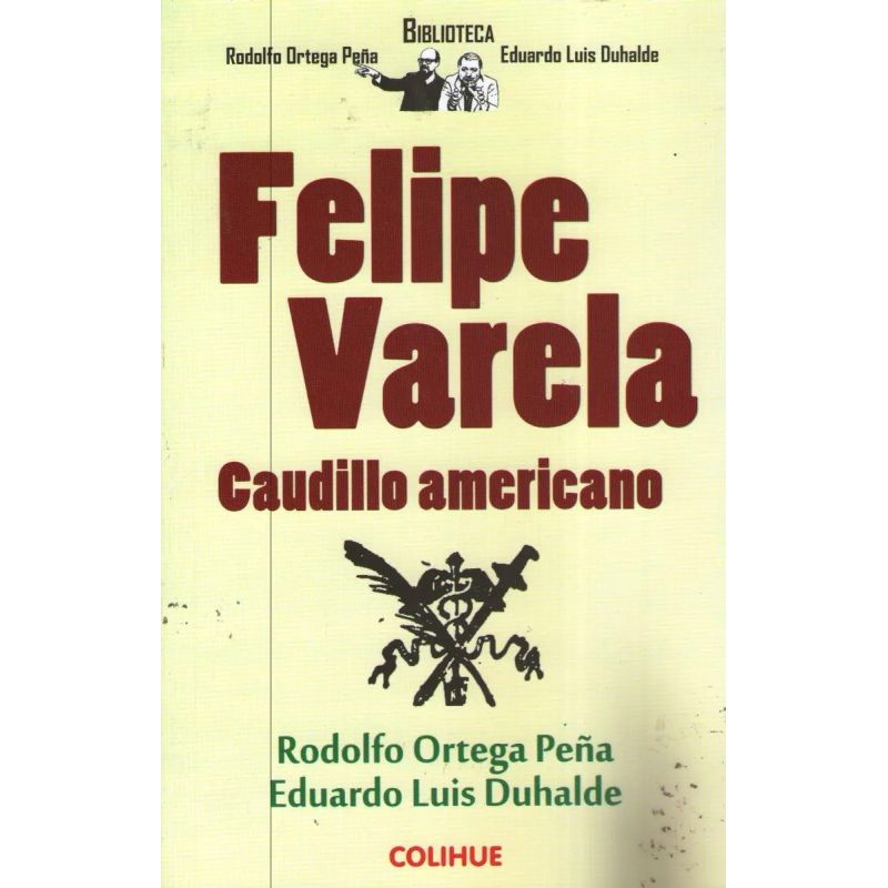 FELIPE VARELA: CAUDILLO AMERICANO (Nuevo)