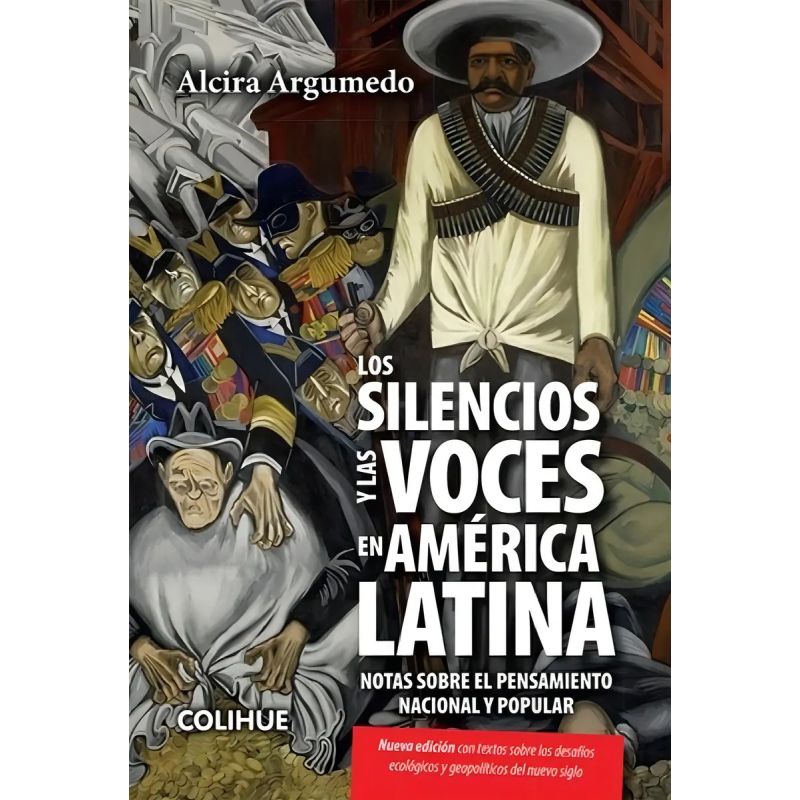 SILENCIOS Y LAS VOCES EN AMERICA LATINA, LOS - NOTAS SOBRE EL PENSAMIENTO NACIONAL Y POPULAR (Nuevo)