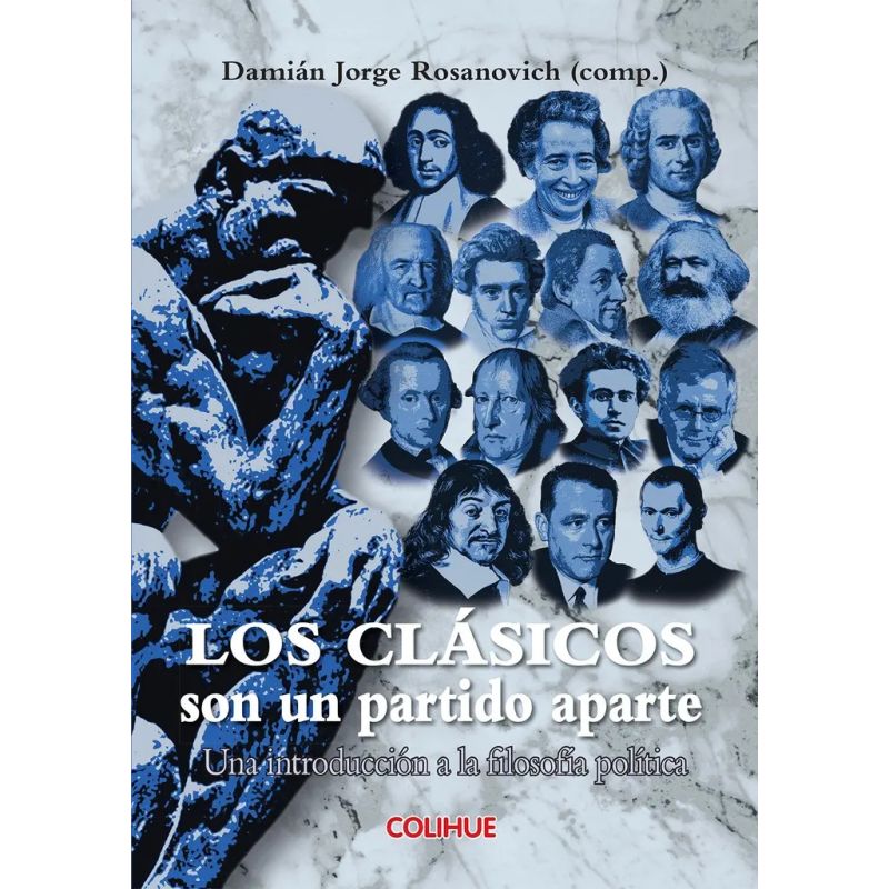 CLASICOS SON UN PARTIDO APARTE, LOS - UNA INTRODUCCION A LA FILOSOFIA POLITICA (Nuevo)