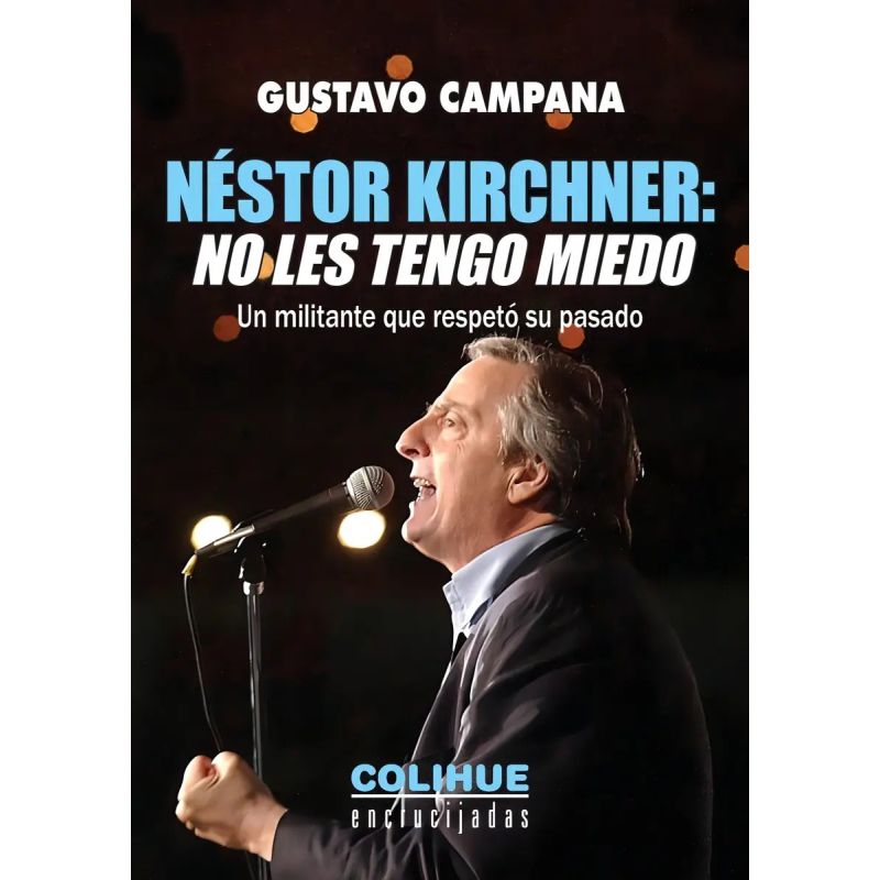 NESTOR KIRCHNER - NO LES TENGO MIEDO (Nuevo)