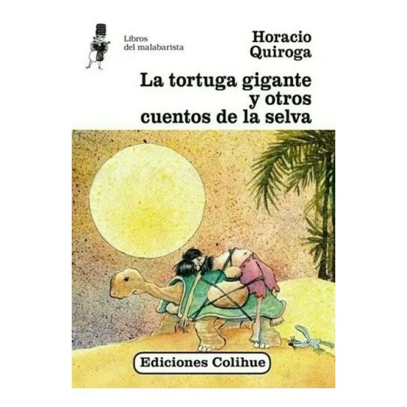 TORTUGA GIGANTE Y OTROS CUENTOS DE LA SELVA, LA (Nuevo)