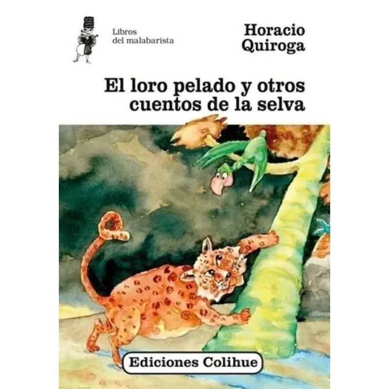 LORO PELADO Y OTROS CUENTOS DE LA SELVA,EL 2/ED. (Nuevo)
