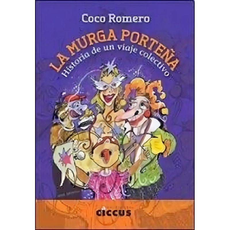 MURGA PORTEÑA, LA - HISTORIA DE UN VIAJE COLECTIVO (Nuevo)