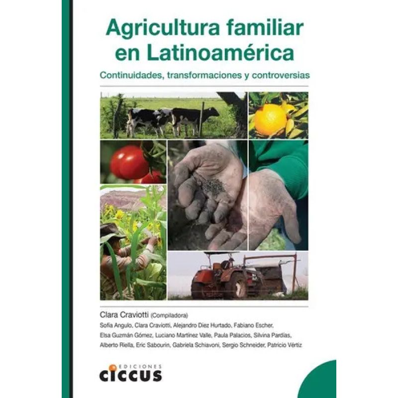 AGRICULTURA FAMILIAR EN LATINOAMERICA. CONTINUIDADES, TRANSFORMACIONES Y CONTROVERSIAS (Nuevo)