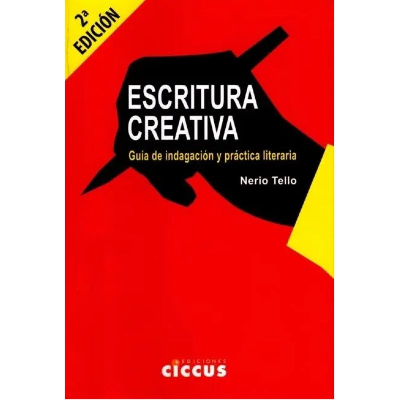 ESCRITURA CREATIVA - GUIA DE INDAGACION Y PRACTICA LITERARIA (Nuevo)