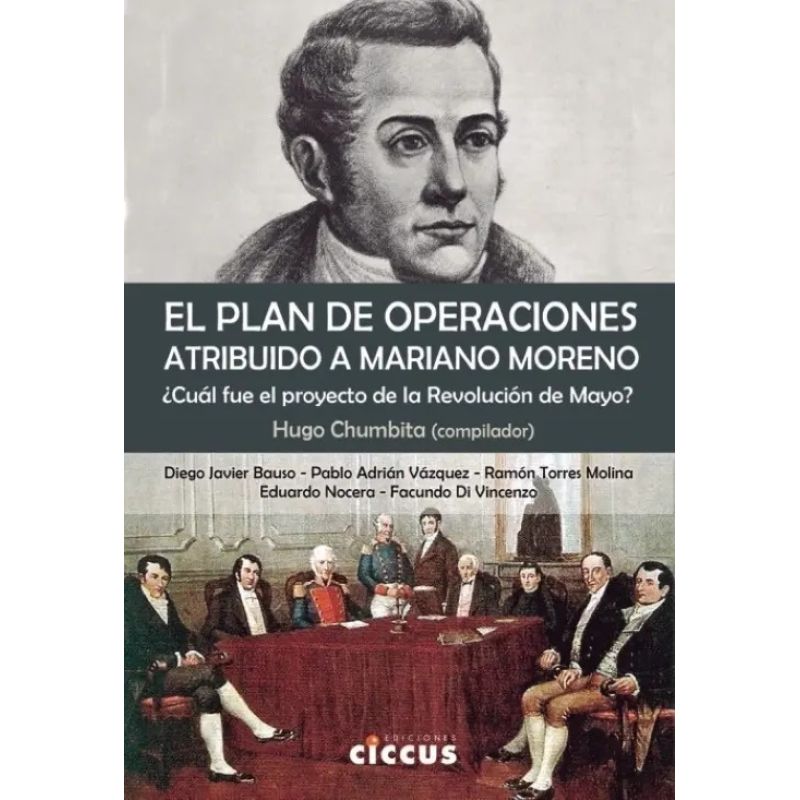 PLAN DE OPERACIONES ATRIBUIDO A MARIANO MORENO, EL (Nuevo)
