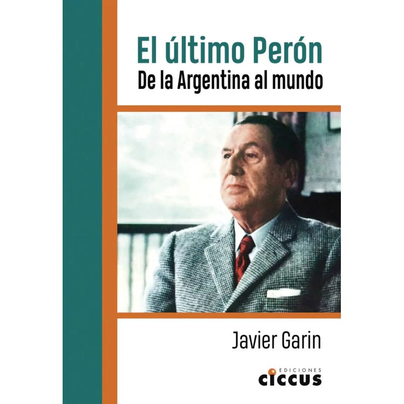 ULTIMO PERON, EL - DE LA ARGENTINA AL MUNDO (Nuevo)