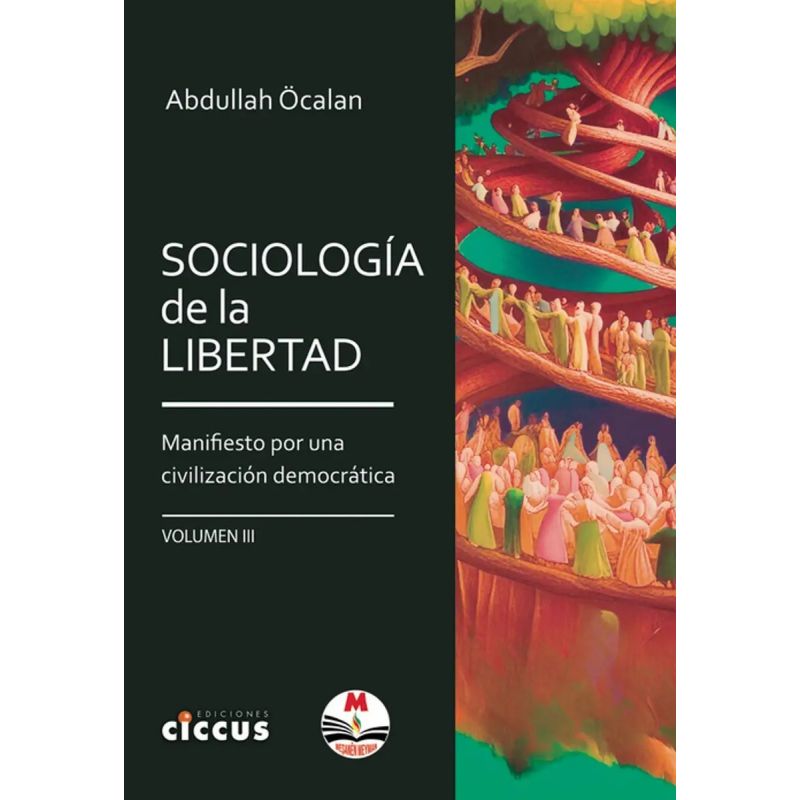 SOCIOLOGIA DE LA LIBERTAD - MANIFIESTO POR UNA CIVILIZACION DEMOCRATICA - VOL. III (Nuevo)