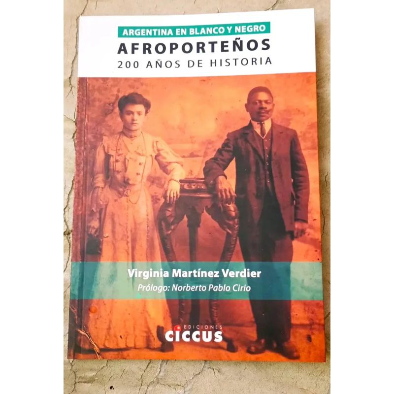 ARGENTINA EN BLANCO Y NEGRO - AFROPORTEÑOS - 200 AÑOS DE HISTORIA (Nuevo)