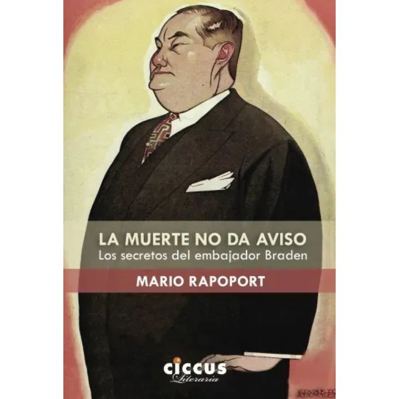MUERTE NO DA AVISO, LA - LOS SECRETOS DEL EMBAJADOR BRADEN (Nuevo)