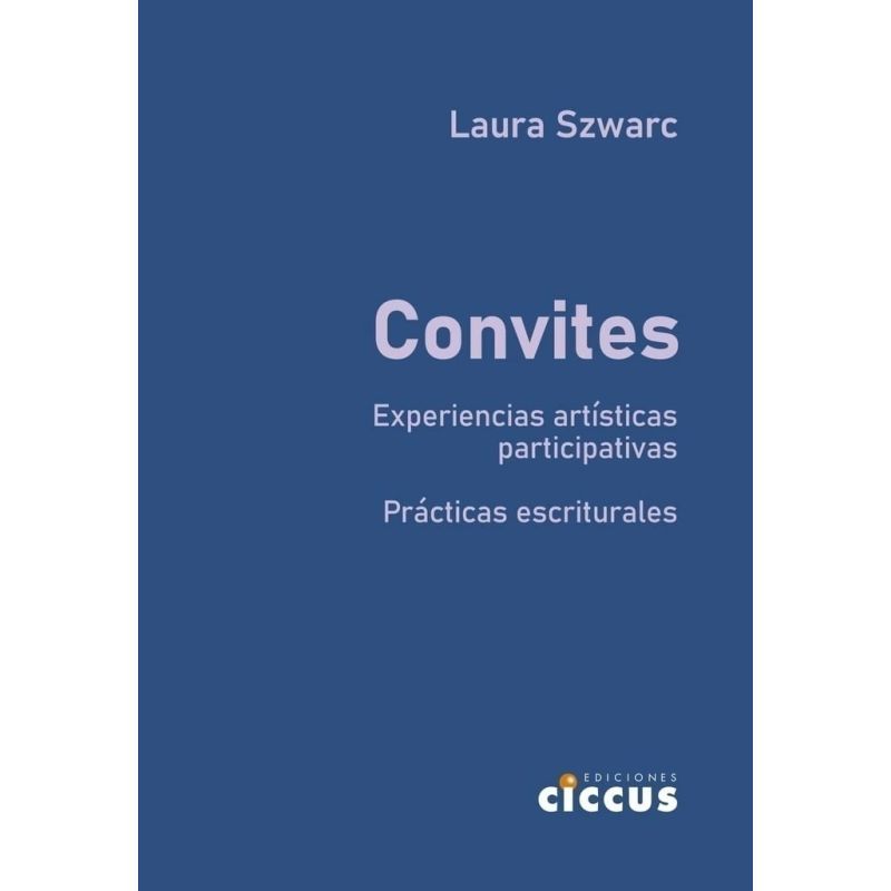 CONVITES - EXPERIENCIAS ARTISTICAS PARTICIPATIVAS, PRACTICAS ESCRITURALES (Nuevo)