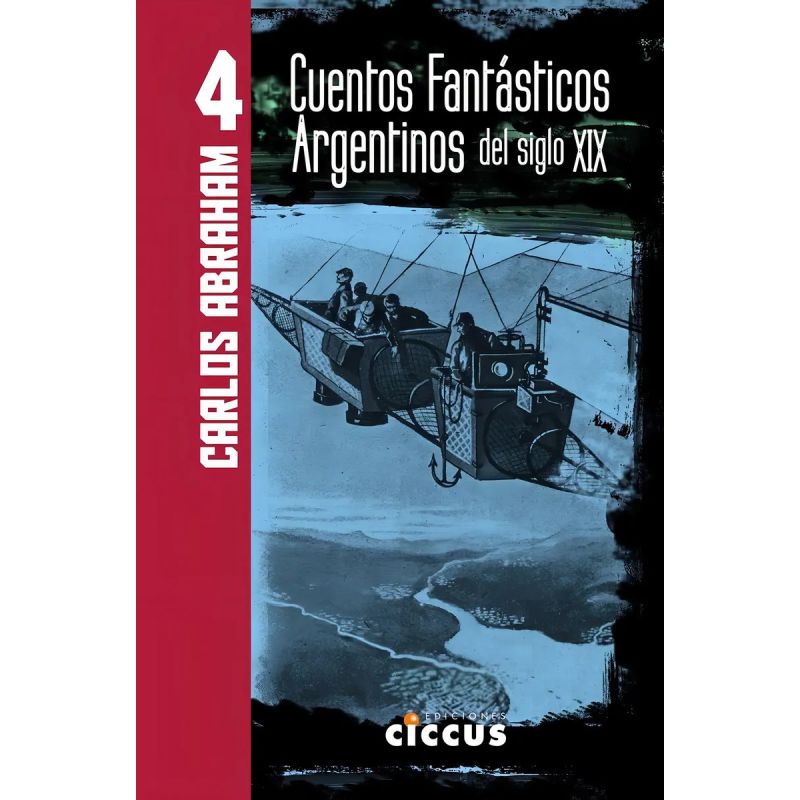 CUENTOS FANTASTICOS ARGENTINOS DEL SIGLO XIX - TOMO 4 (Nuevo)