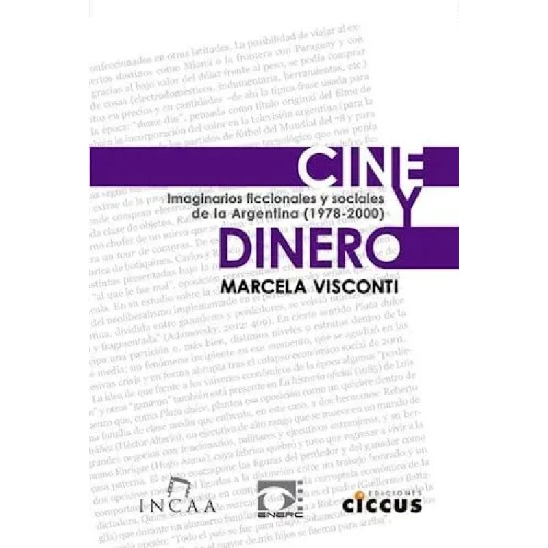 CINE Y DINERO. IMAGINARIOS FICCIONALES Y SOCIALES DE LA ARGENTINA (1978-2000) (Nuevo)