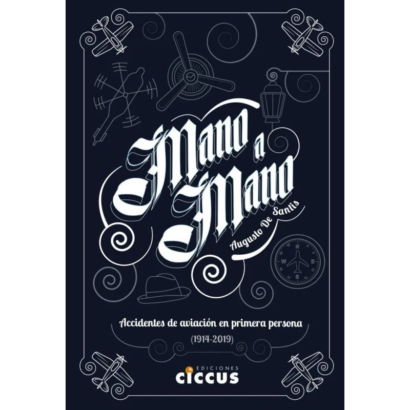 MANO A MANO - ACCIDENTES DE AVIACION EN PRIMERA PERSONA (Nuevo)