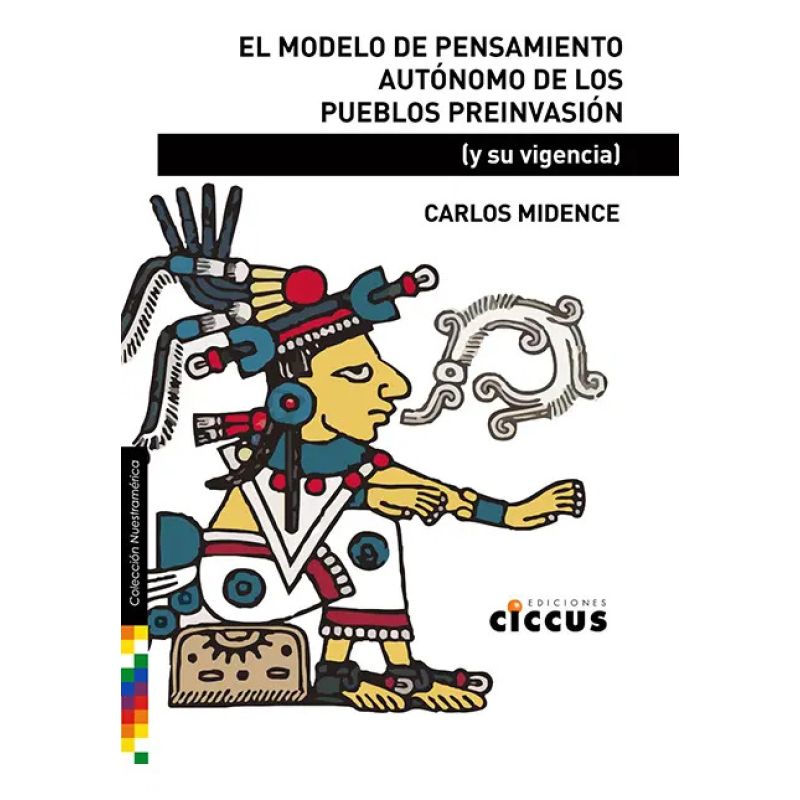MODELO DE PENSAMIENTO AUTONOMO DE LOS PUEBLOS PREINVASION (Y SU VIGENCIA) (Nuevo)