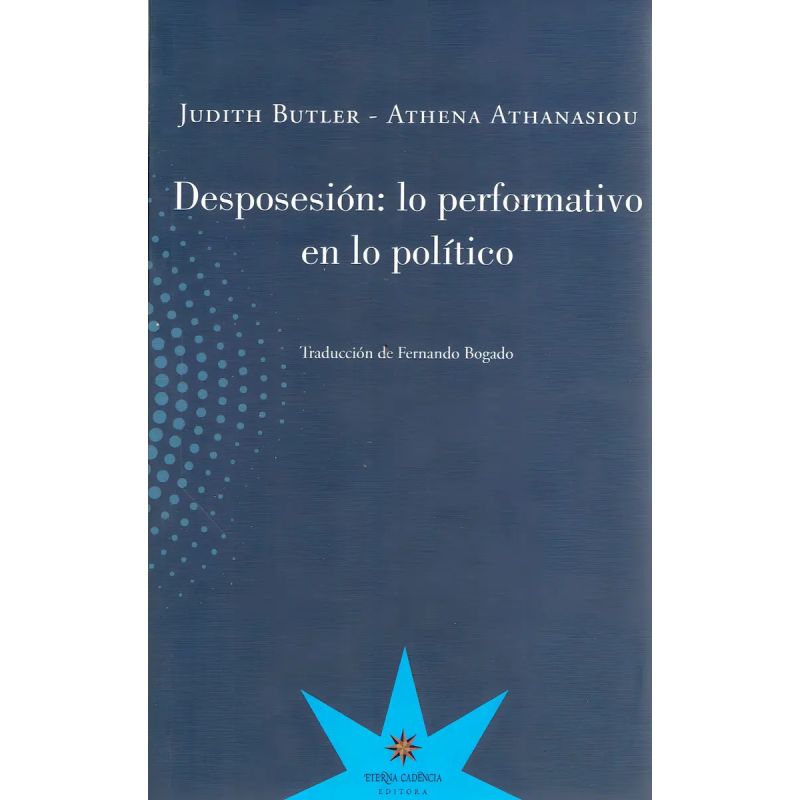 DESPOSESION: LO PERFORMATIVO EN LO POLITICO (Nuevo)