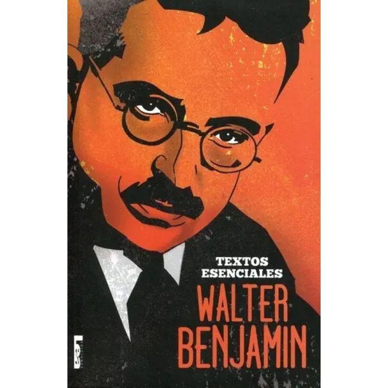 WALTER BENJAMIN - TEXTOS ESENCIALES (Nuevo)