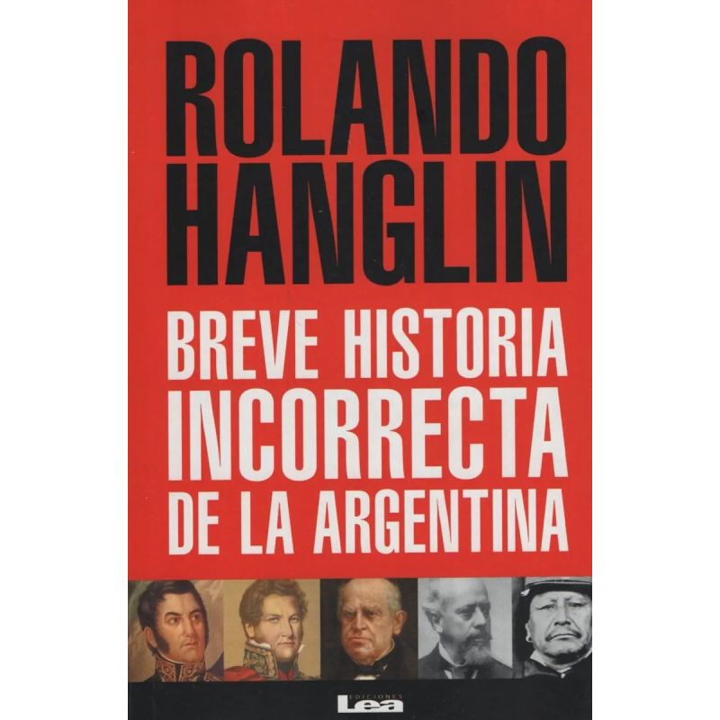 BREVE HISTORIA INCORRECTA DE LA ARGENTINA (Nuevo)