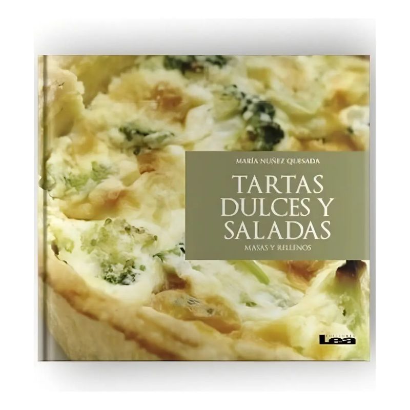 TARTAS DULCES Y SALADAS: MASAS Y RELLENOS (Nuevo)