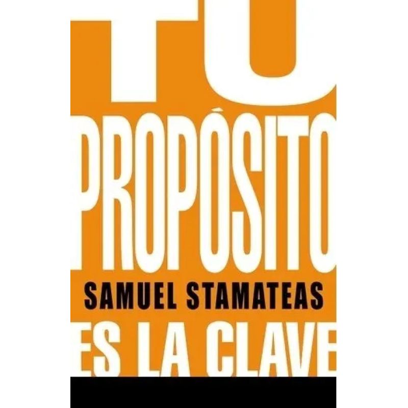 TU PROPOSITO ES LA CLAVE (Nuevo)