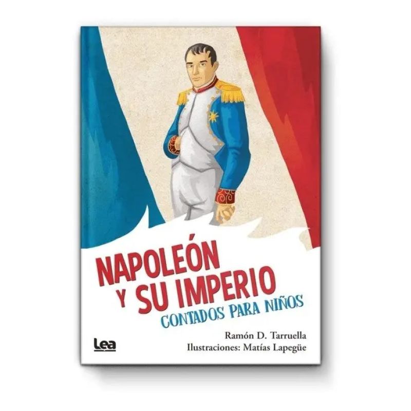 NAPOLEON Y SU IMPERIO CONTADOS PARA NIÑOS (Nuevo)