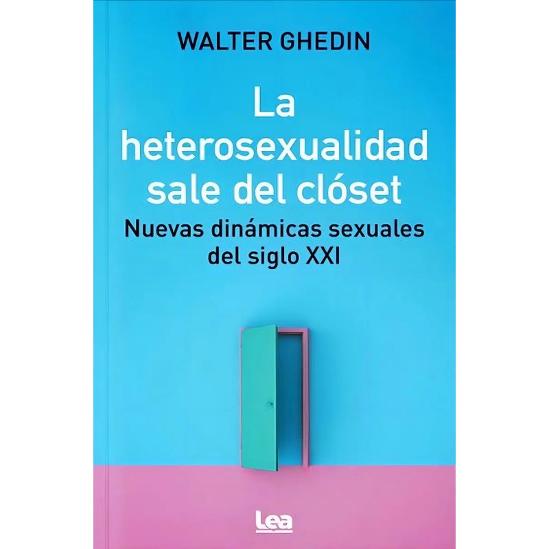 HETEROSEXUALIDAD SALE DEL CLOSET, LA (Nuevo)