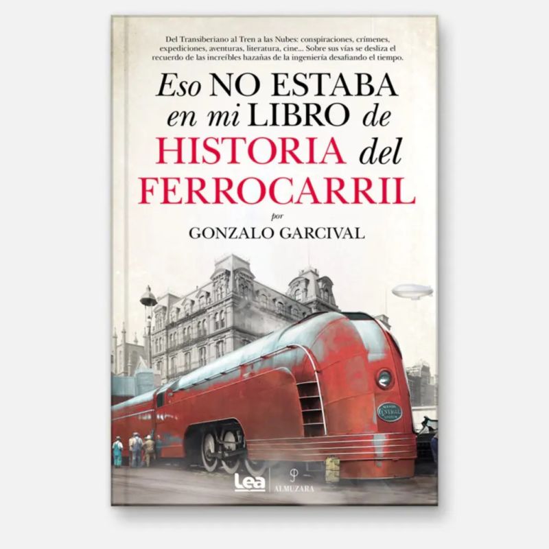 ESO NO ESTABA EN MI LIBRO DE HISTORIA DEL FERROCARRIL (Nuevo)