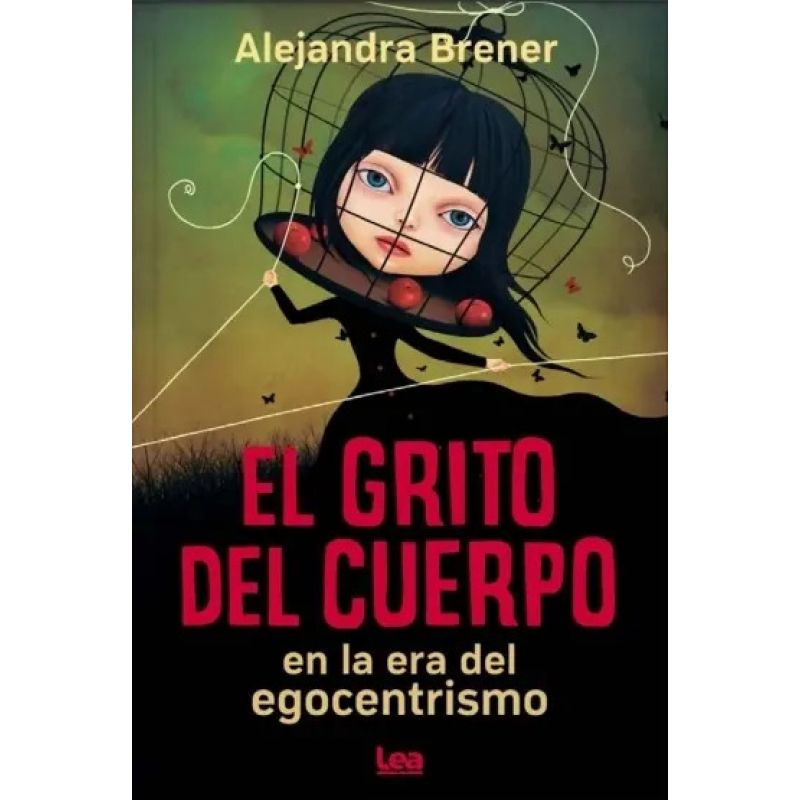 GRITO DEL CUERPO EN LA ERA DEL EGOCENTRISMO, EL (Nuevo)