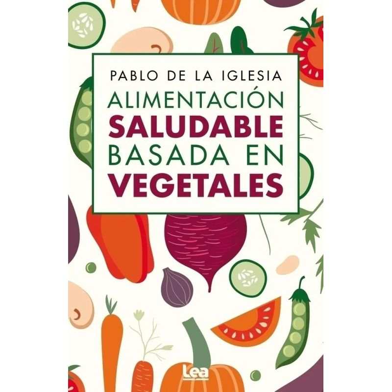 ALIMENTACION SALUDABLE BASADA EN VEGETALES (Nuevo)