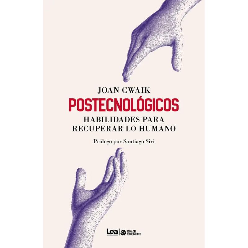 POSTECNOLOGICOS - HABILIDADES PARA RECUPERAR LO HUMANO (Nuevo)