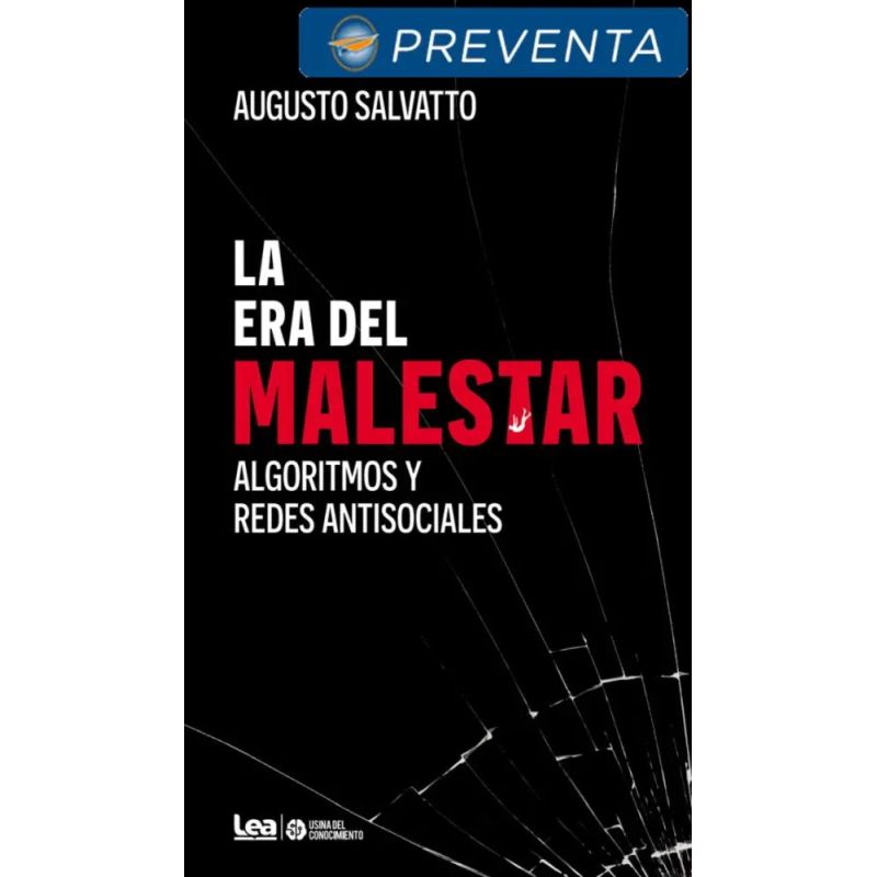 ERA DEL MALESTAR, LA - ALGORITMOS Y REDES ANTISOCIALES (Nuevo)