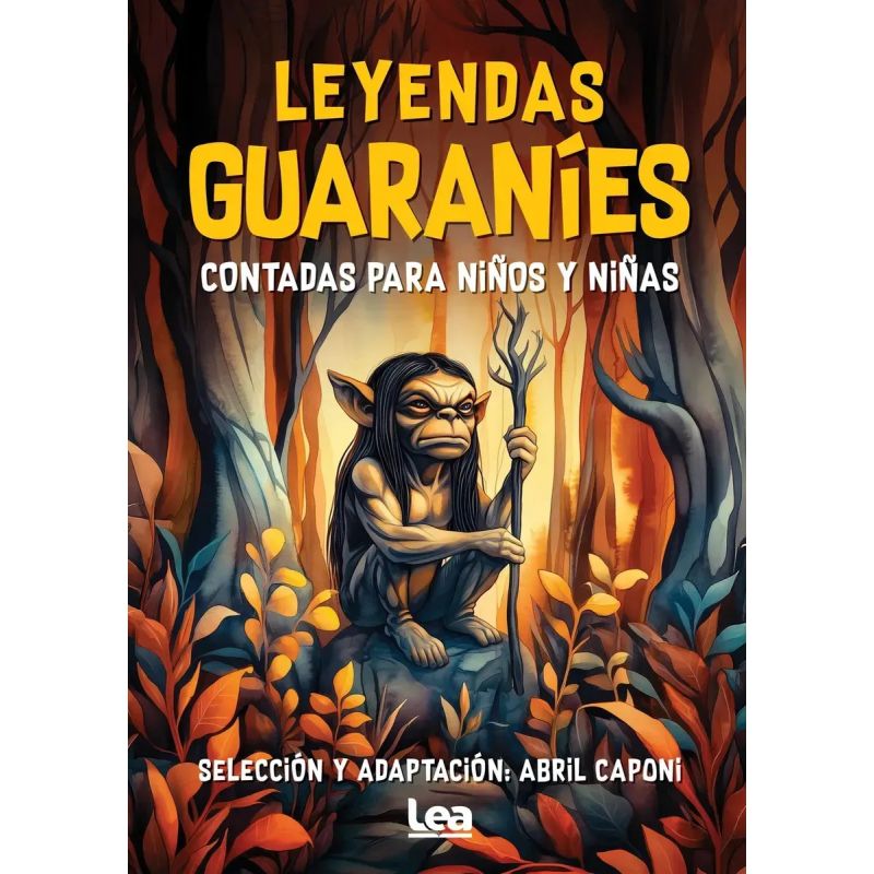 LEYENDAS GUARANIES - CONTADAS PARA NIÑOS Y NIÑAS (Nuevo)