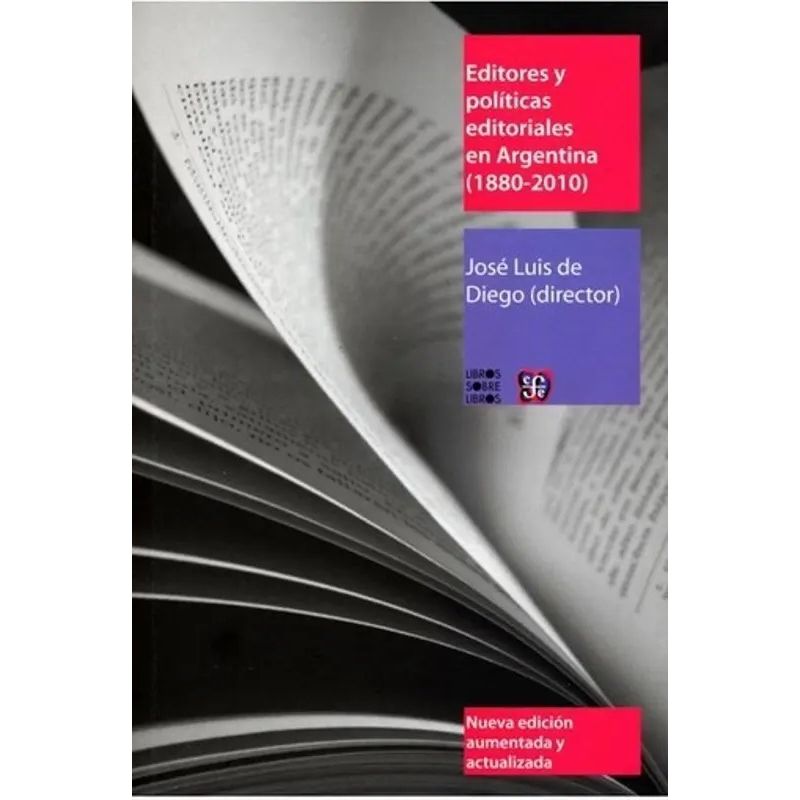 EDITORES Y POLITICAS EDITORIALES EN ARGENTINA1880-2000 N/ED (Nuevo)