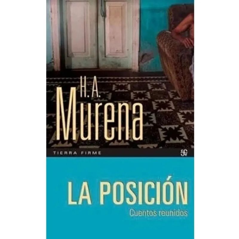 POSICION, LA - CUENTOS REUNIDOS - HECTOR A. MURENA (Nuevo)