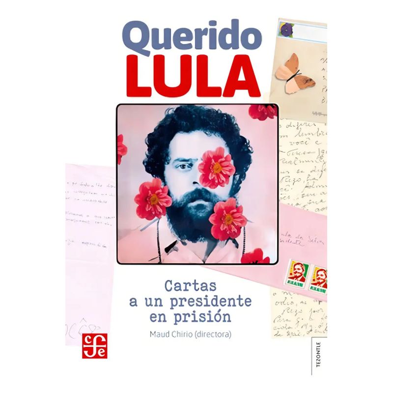 QUERIDO LULA - CARTAS A UN PRESIDENTE EN PRISION (Nuevo)