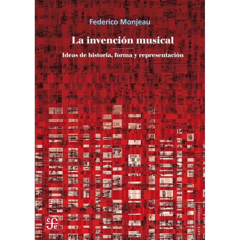 INVENCION MUSICAL, LA - IDEAS DE HISTORIA, FORMA Y REPRESENTACION (Nuevo)