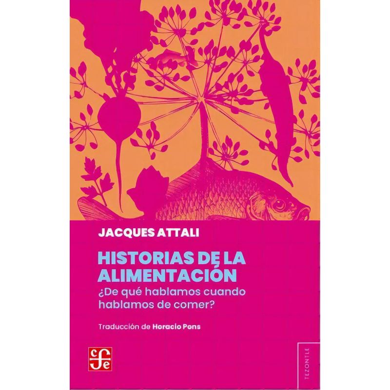 HISTORIAS DE LA ALIMENTACION - DE QUE HABLAMOS CUANDO HABLAMOS DE COMER (Nuevo)