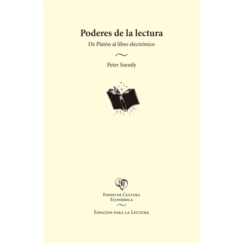 PODERES DE LA LECTURA - DE PLATON AL LIBRO ELECTRONICO (Nuevo)