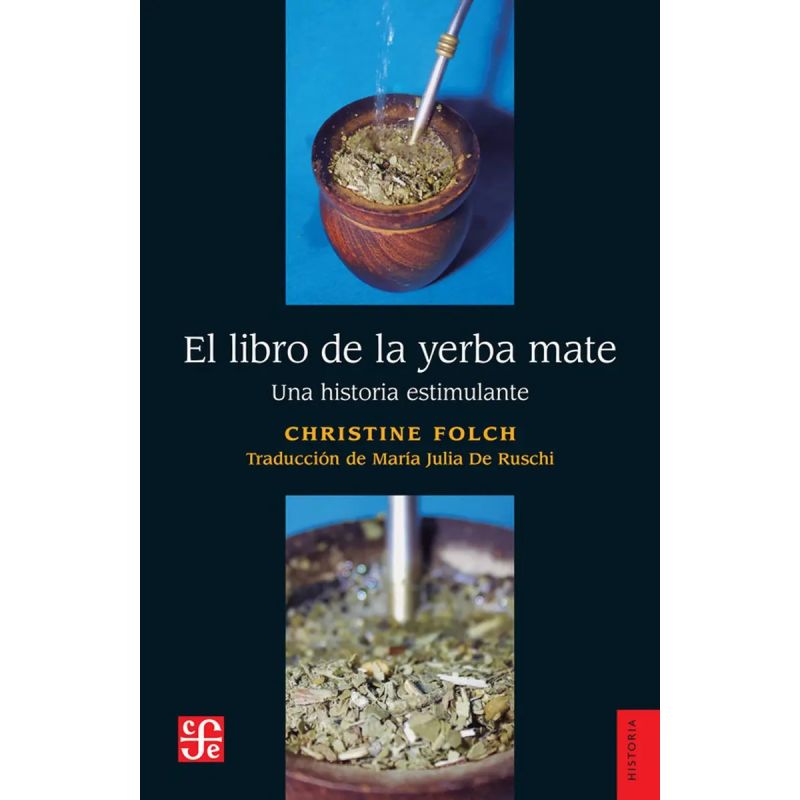 LIBRO DE LA YERBA MATE, EL - UNA HISTORIA ESTIMULANTE (Nuevo)