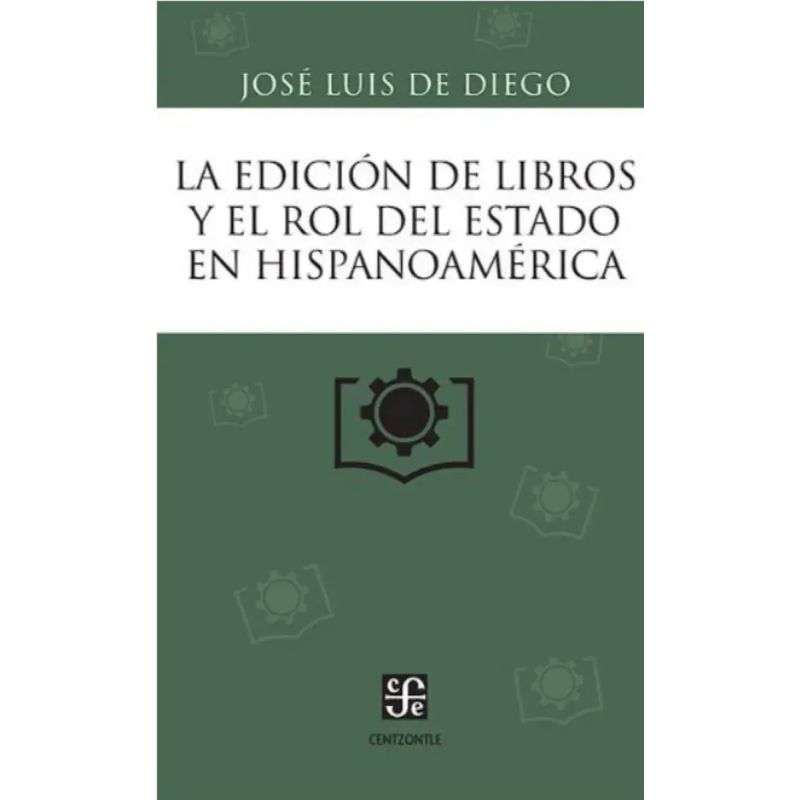 EDICION DE LIBROS Y EL ROL DEL ESTADO, LA (Nuevo)