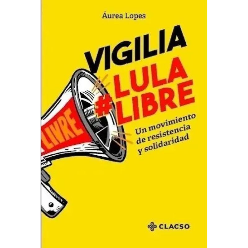 VIGILIA LULA LIBRE - UN MOVIMIENTO DE RESISTENCIA Y SOLIDARIDAD (Nuevo)
