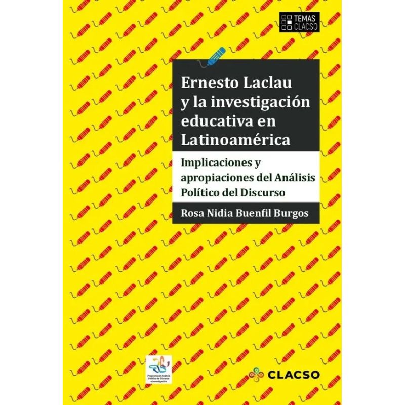 ERNESTO LACLAU Y LA INVESTIGACION EDUCATIVA EN LATINOAMERICA - IMPLICACIONES Y APROPIACIONES DEL ANALISIS POLITICO DEL DISCURSO (Nuevo)
