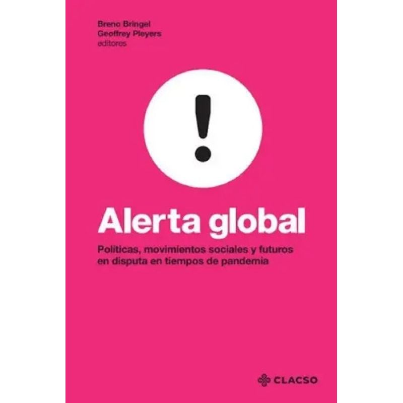 ALERTA GLOBAL - POLITICAS, MOVIMIENTOS SOCIALES Y FUTUROS EN DISPUTA EN TIEMPOS DE PANDEMIA (Nuevo)