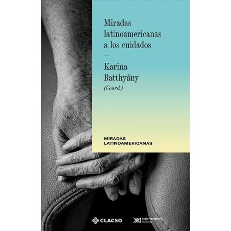 MIRADAS LATINOAMERICANAS A LOS CUIDADOS (Nuevo)