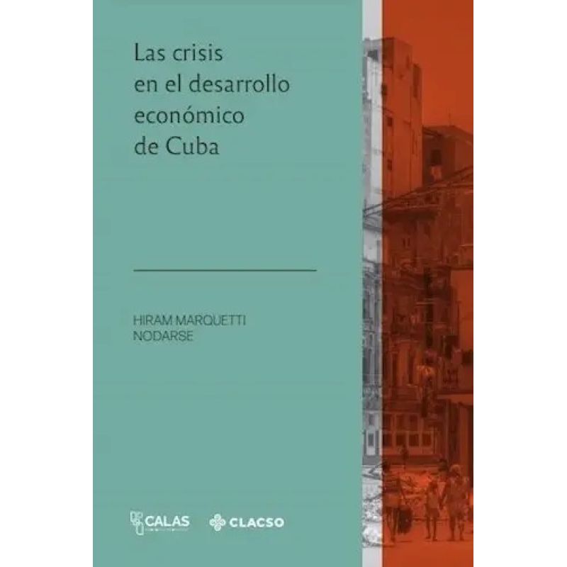 CRISIS EN EL DESARROLLO ECONOMICO DE CUBA, LA (Nuevo)