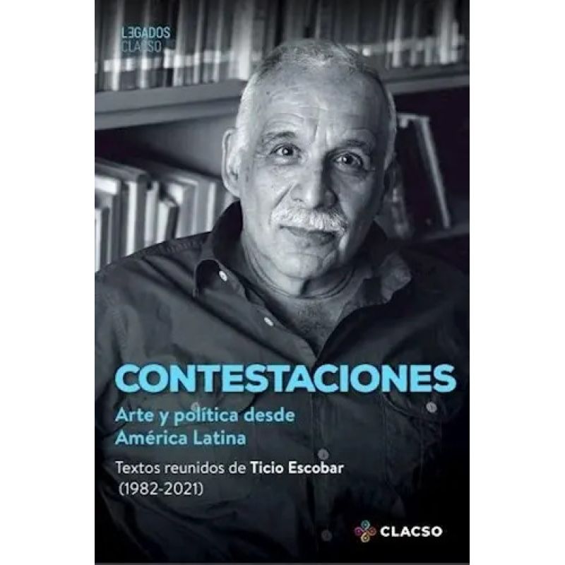 CONTESTACIONES - ARTE Y POLITICA DESDE AMERICA LATINA (Nuevo)