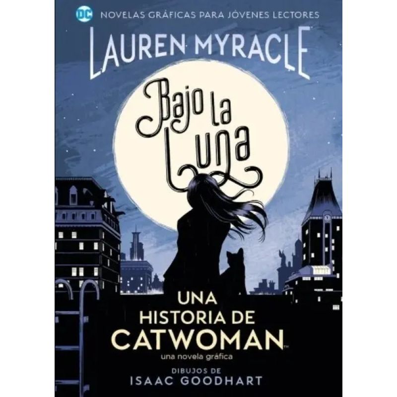 BAJO LA LUNA - UNA HISTORIA DE CATWOMAN (Nuevo)