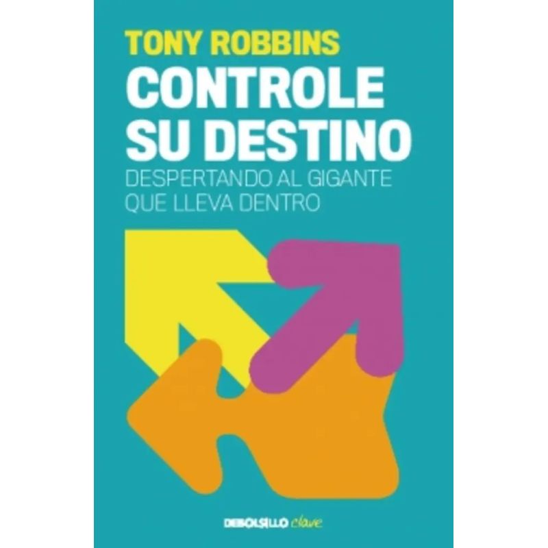 CONTROLE SU DESTINO - DESPERTANDO AL GIGANTE QUE LLEVA DENTRO (Nuevo)